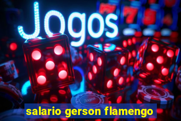 salario gerson flamengo